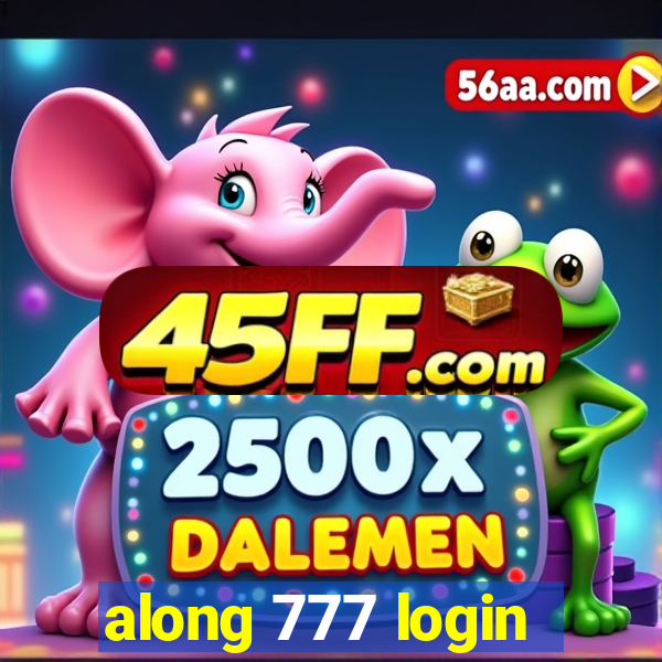 along 777 login